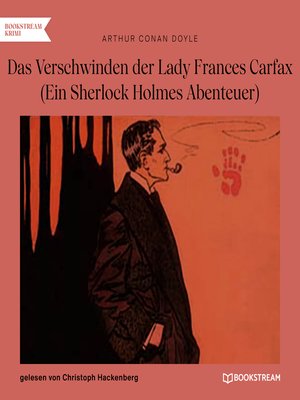 cover image of Das Verschwinden der Lady Frances Carfax--Ein Sherlock Holmes Abenteuer